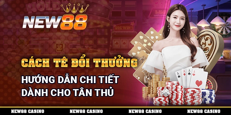 Cách Tê Đổi Thưởng